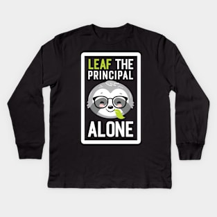 Funny Principal Pun - Leaf me Alone - Gifts for Principals Kids Long Sleeve T-Shirt